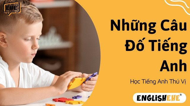 Học Tiếng Anh Với Những Câu Đố Tiếng Anh Thú Vị