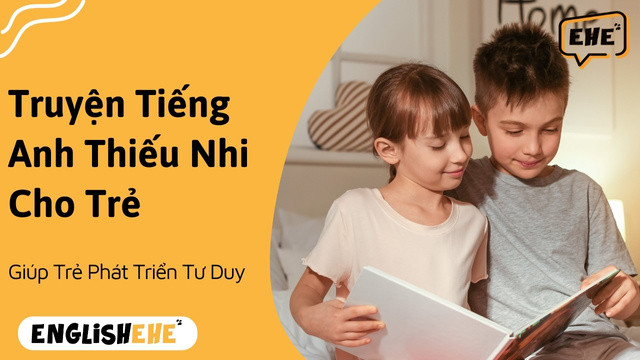 Những Truyện Tiếng Anh Thiếu Nhi Giúp Bé Phát Triển Tư Duy