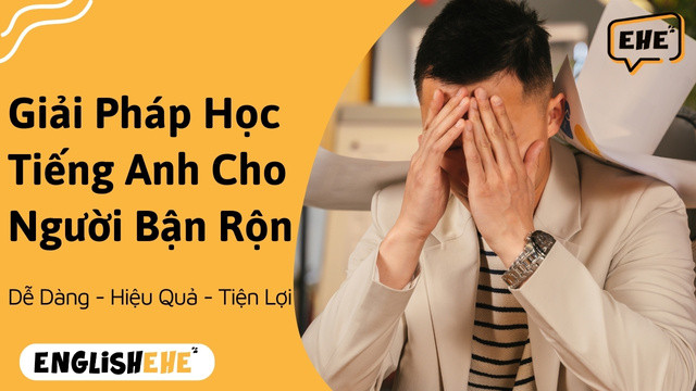 Giải Pháp Học Tiếng Anh Cho Người Bận Rộn