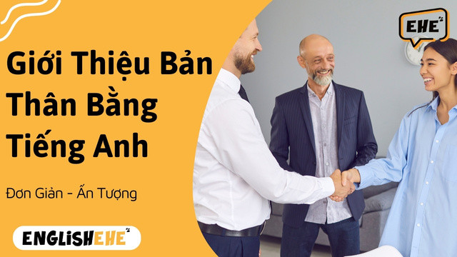 Cách Giới Thiệu Bản Thân Bằng Tiếng Anh Đơn Giản