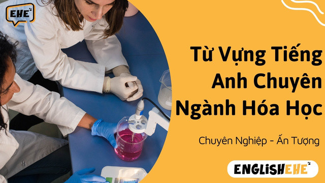 Từ Vựng Tiếng Anh Chuyên Ngành Hóa Học