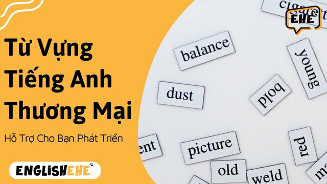 Khám Phá Từ Vựng Tiếng Anh Thương Mại Để Thành Công