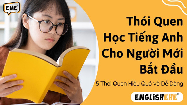 5 Thói Quen Học Tiếng Anh Cho Người Mới Bắt Đầu